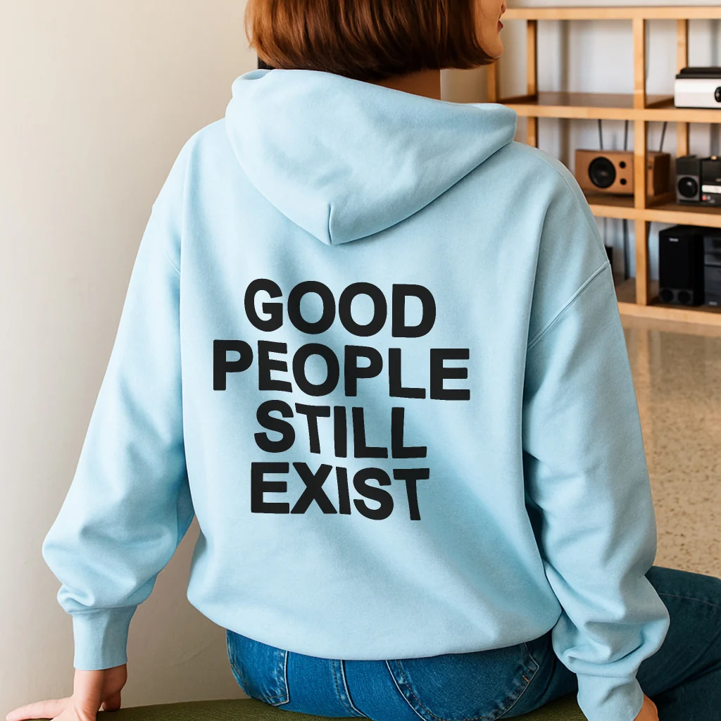 Good People Still Exist Hoodie - Image 11